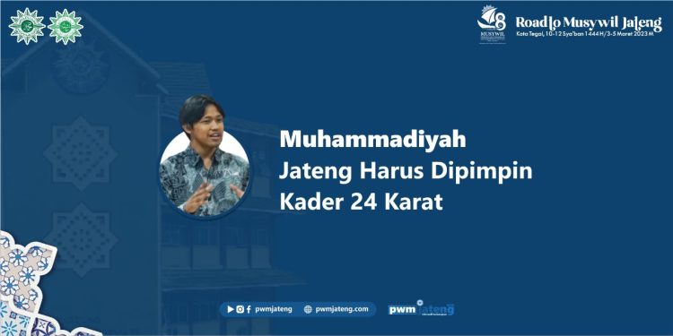 Muhammadiyah Jateng Harus Dipimpin Kader 24 Karat