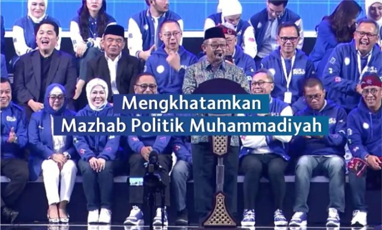 Mengkhatamkan Mazhab Politik Muhammadiyah