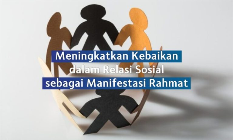 Meningkatkan Kebaikan dalam Relasi Sosial sebagai Manifestasi Rahmat
