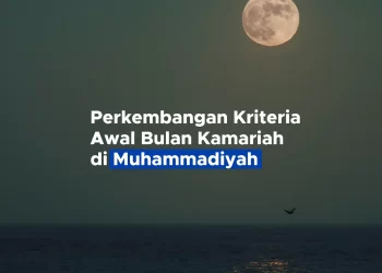 Perkembangan Kriteria Awal Bulan Kamariah di Muhammadiyah