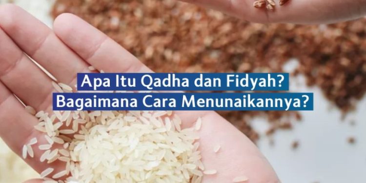 Apa Itu Qadha dan Fidyah? Bagaimana Cara Menunaikannya?