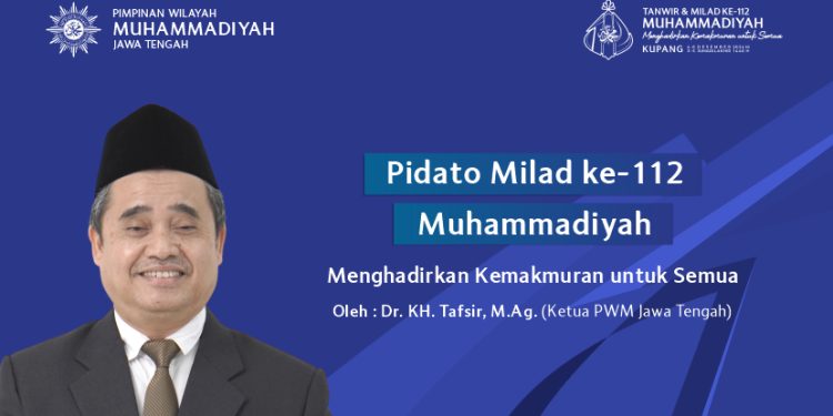 Naskah Pidato Milad ke-112 Muhammadiyah “Menghadirkan Kemakmuran untuk Semua” oleh Ketua PWM Jawa Tengah