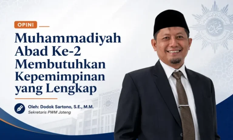 Muhammadiyah Abad Ke-2 Membutuhkan Kepemimpinan yang Lebih Lengkap